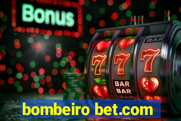 bombeiro bet.com